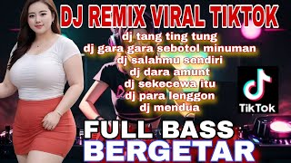 DJ REMIX VIRAL TIKTOK 2024 FULL BASS  DJ TANG TING TUNG  DJ GARA GARA SEBOTOL MINUMAN [upl. by Annais]