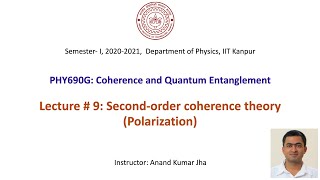 Coherence and Quantum Entanglement Lecture  9 Secondorder coherence theory Polarization [upl. by Poulter]