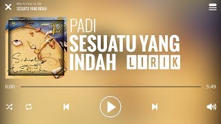 Padi  Sesuatu Yang Indah Lirik [upl. by Pentheam283]