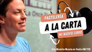 Todo lo que necesitas saber sobre «Pastelería a la carta» mi nuevo libro [upl. by Nrev]