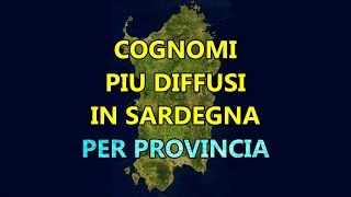 Cognomi più Diffusi in Sardegna per Provincia  Curiosità dalla Sardegna [upl. by Ekul970]