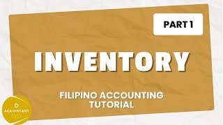 Inventory Part 1  Tagalog Accounting Tutorial [upl. by Eserrehs]