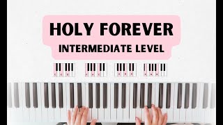 Holy Forever  Intermediate Piano Tutorial [upl. by Hcahsem]