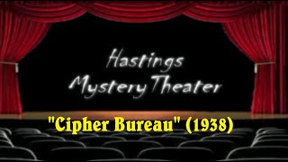 Hastings Mystery quotTheater quotCipher Bureauquot 1938 [upl. by Niwdog]