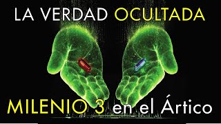 La Verdad Ocultada  Milenio 3 en el Ártico [upl. by Yrahcaz]