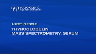 A Test In Focus — Thyroglobulin Mass Spectrometry Serum [upl. by Eelinej]