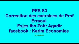 Problèmes économiques sociaux PES S3 Correction des exercices de prof Erraoui Fsjes Agadir [upl. by Nitreb]