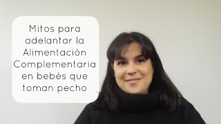 Mitos para adelantar la Alimentación Complementaria en los bebés que toman pecho [upl. by Cchaddie38]