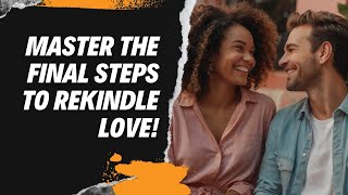 Finish Strong The Last 10 Proven Steps to Get Your Ex Back and Keep Them Forever [upl. by Nuawd213]