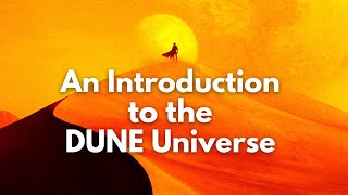 An Introduction to the DUNE Universe Full Beginners Guide  HistoryLoreMythology  SPOILER FREE [upl. by Aiblis]