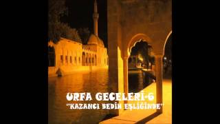 Urfa Geceleri  Kazancı Bedih  Kerpiç Kerpiç Üstüne Deka Müzik [upl. by Anirba]