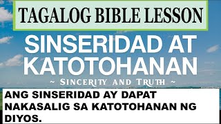 Sinseridad at Katotohanan sa Paglilingkod sa Diyos  Sincerity and Truth  tagalogbiblelesson [upl. by Lubet77]