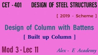 CET  401  DSS  Design of Column with Batten  BuiltUp Column  Mod 3  Lec 11  S7 CE KTU [upl. by Justen]