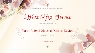 WAKE KEEP SERVICE FOR LATE MAMA ABIGAIL OLUYOMI DANIELSDAVIES  WEDNESDAY 17TH APRIL 2024 [upl. by Rao841]