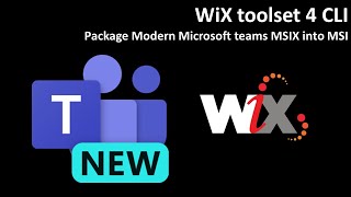 WiX toolset 4 CLI Package Modern Microsoft teams MSIX into MSI [upl. by Stent]