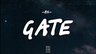 BX  GATE LYRICS [upl. by Sivam]