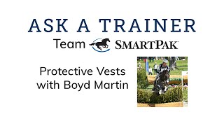 Ask a Trainer  Protective Vests with Team SmartPak Rider Boyd Martin [upl. by Belden]