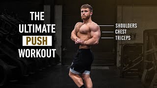 The Ultimate Push Workout For Muscle Growth Chest Shoulders Triceps 2023 [upl. by Eiblehs]