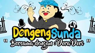 Dora Dori  DONGENG SUNDA  Radio Cakra [upl. by Sibel20]