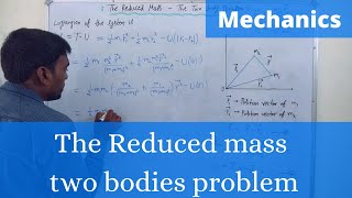 The Reduced mass with Lagrange mathod  Two bodies problem  Classical mechanics हिंदी में [upl. by Nhguahs399]