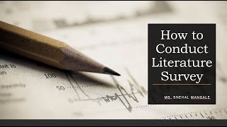 How to Conduct Literature Survey [upl. by Jourdain]