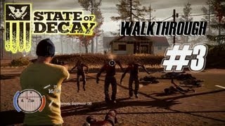 State of decay Walkthrough Part 3 Gameplay No Commentary HD [upl. by Iasi]