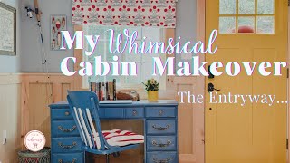 The Entryway  My Whimsical Cabin Makeover [upl. by Ebarta]