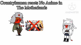 Countryhuman reacts No Anime in Motherlands [upl. by Kenelm]