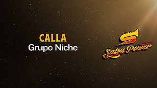 Calla Grupo Niche Video Letra  Salsa Power [upl. by Benedict]