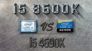 i5 8600K vs i5 4690K Benchmarks  Gaming Tests Review amp Comparison [upl. by Allicirp]