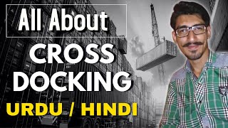 WHAT IS CROSS DOCKING IMPORTANCE HOW TO IMPROVE IT IN SUPPLY CHAIN WAREHOUSE LOGISTICS Urdu Hindi [upl. by Nitsirc]