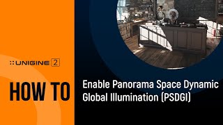 How To Enable Panorama Space Dynamic Global Illumination PSDGI  UNIGINE 2 Engine [upl. by Meill]