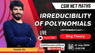 Irreducibility of Polynomials Ring Theory Class by Sumit Sir  Live  CSIR NET Mathematics [upl. by Nawrocki]