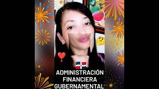 ADMINISTRACIÓN FINANCIERA GUBERNAMENTAL administracióndeempresas 🇩🇴🙋 [upl. by Corb6]