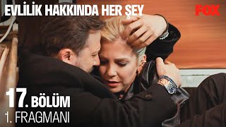 Evlilik Hakkında Her Şey 17 Bölüm 1 Fragmanı [upl. by Beora955]