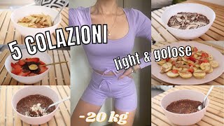 5 colazioni LIGHT per PERDERE PESO senza soffrire 🍰🥥🍫 [upl. by Akinajnat]