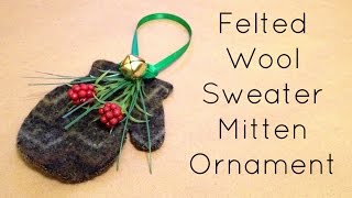 Recycled Wool Sweater Mitten Ornament  Christmas Crafts [upl. by Anitirhc]