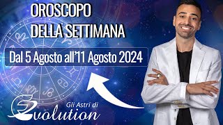 Oroscopo Agosto dal 5 all11 Agosto 2024 [upl. by Thurman]