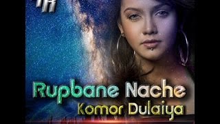 Rupbane Nache Komor Dulaiya  Remix [upl. by Eillen]