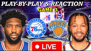 Philadelphia Sixers vs New York Knicks Game 3 Live PlayByPlay amp Reaction [upl. by Nylac243]