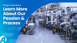 Amgen Operations Learn More About Our Passion And Process [upl. by Jedthus190]