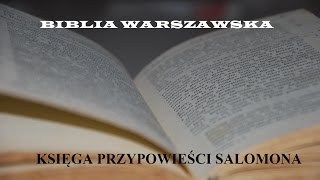 BIBLIA WARSZAWSKA ST 20 Księga Przypowieści Salomona [upl. by Atiuqihc70]