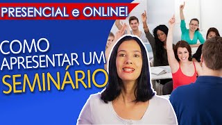 COMO ELABORAR E APRESENTAR UM SEMINÁRIO  3 etapas FÁCEIS para NÃO ERRAR [upl. by Ahsekad]