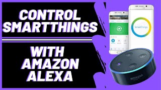 How to Control SmartThings with Amazon Alexa Devices [upl. by Nitaf945]