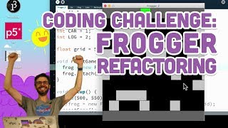 Coding Challenge 72 Frogger Refactoring [upl. by Aciamaj543]