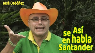 😜 El lenguaje Santandereano Vs El lenguaje Bogotano 1  José Ordóñez [upl. by Adall162]