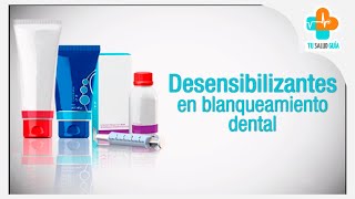 Desensibilizantes en blanqueamiento dental  Tu Salud Guía [upl. by Anilocin328]