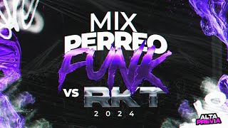 🥤MIX PERREO FUNK VS RKT💣 LO MÁS ESCUCHADO 2024  ALTA PREVIA [upl. by Navada]