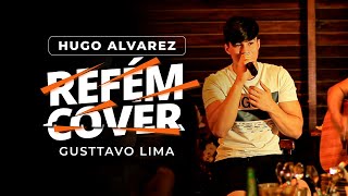 Hugo Alvarez  Refém Cover Gusttavo Lima [upl. by Iaria190]