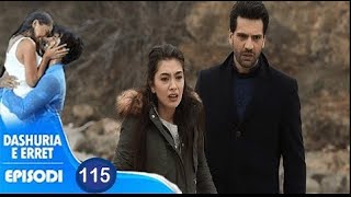 Dashuria e Erret  Episodi 115 Me titra shqip  Kara Sevda [upl. by Aenet626]